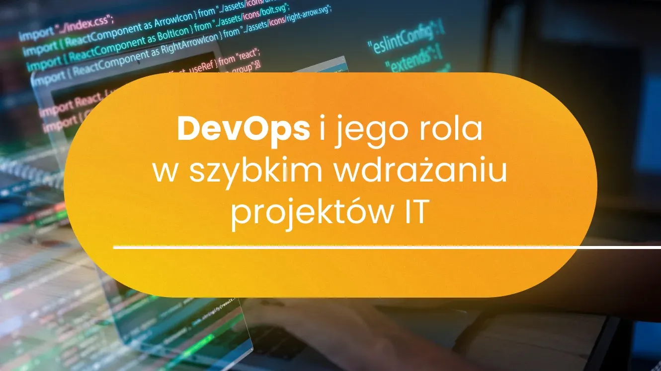 DevOps i jego rola w szybkim wdrażaniu projektów IT
