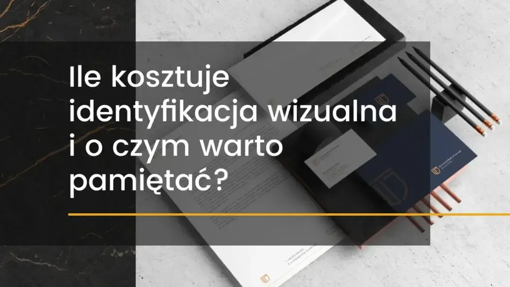 Ile kosztuje identyfikacja wizualna i o czym warto pamiętać?
