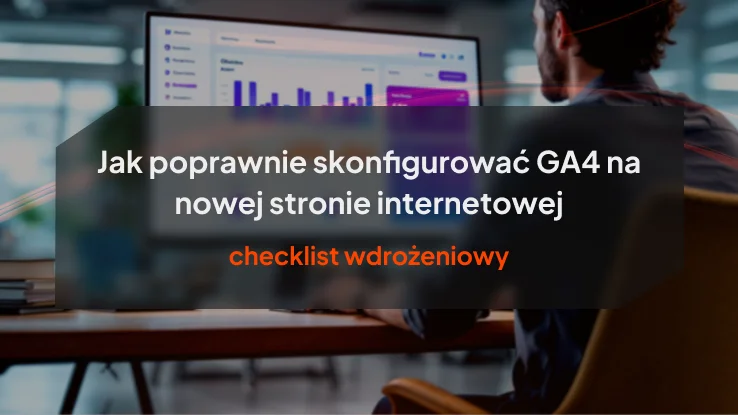 Jak poprawnie skonfigurować GA4 na nowej stronie internetowej