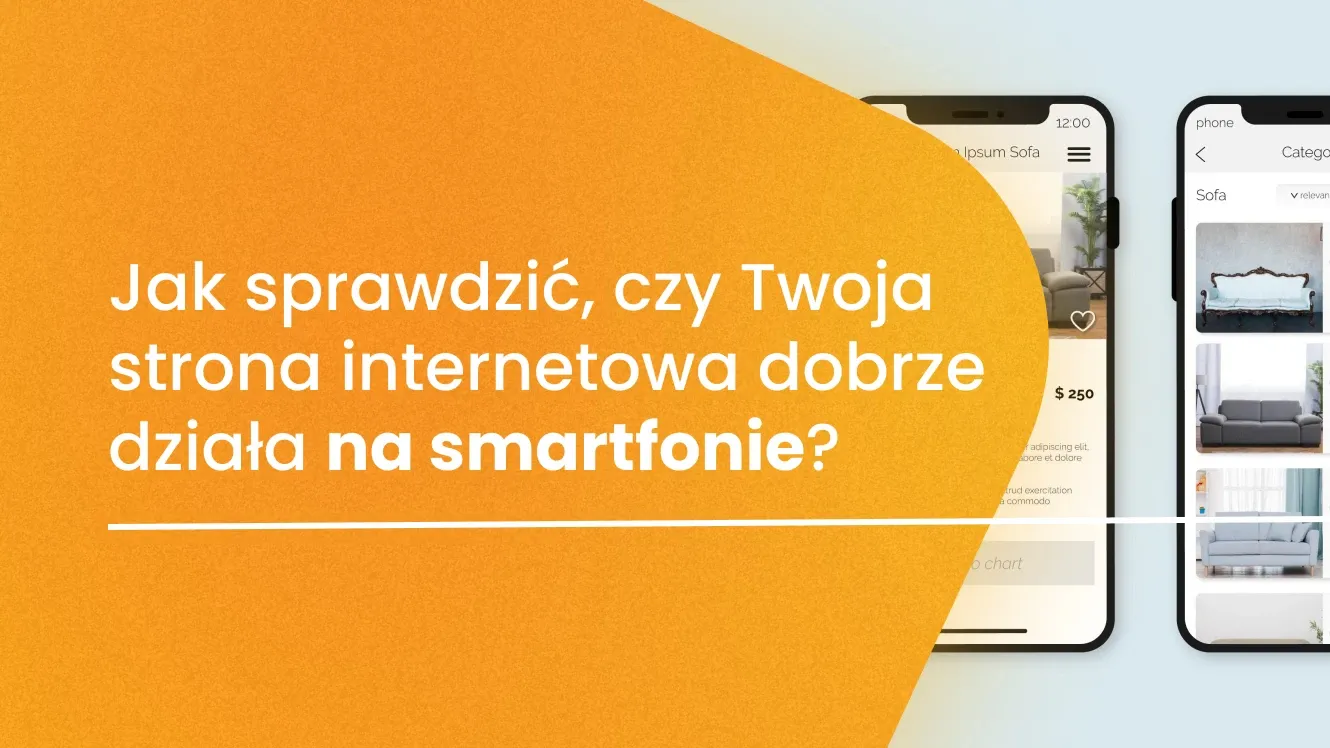 Jak sprawdzić, czy Twoja strona internetowa dobrze działa na smartfonie?