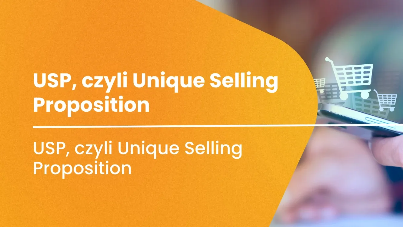 USP, czyli Unique Selling Proposition