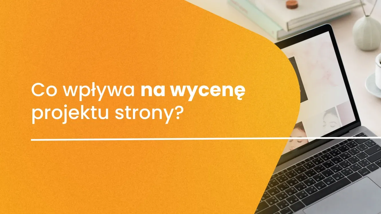 Co wpływa na wycenę projektu strony?